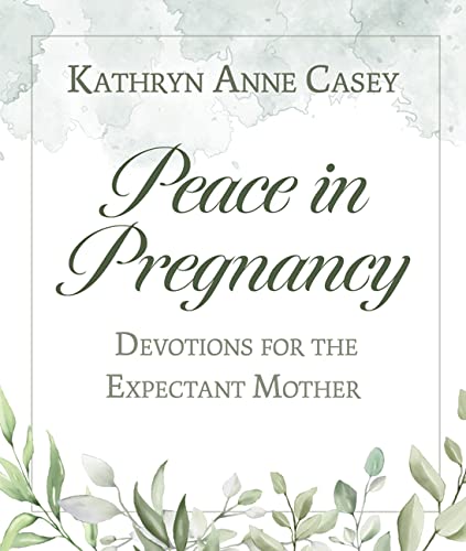 Peace in Pregnancy: Devotions for the Expectant Mother von Our Sunday Visitor