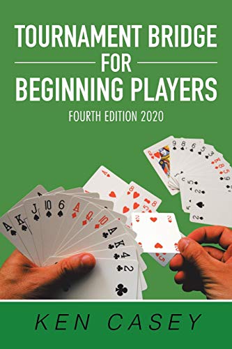 TOURNAMENT BRIDGE FOR BEGINNING PLAYERS: FOURTH EDITION 2020