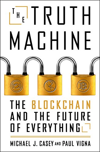 The Truth Machine: The Blockchain and the Future of Everything von St. Martin's Press