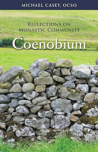 Coenobium: Reflections on Monastic Community (Monastic Wisdom, 64, Band 64)