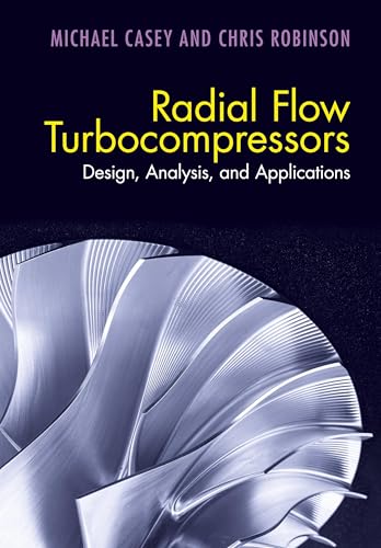 Radial Flow Turbocompressors: Design, Analysis, and Applications von Cambridge University Press