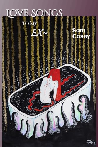 Love Songs for My Ex von Wider Perspectives Publishing