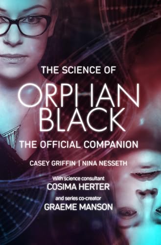 The Science Of Orphan Black: The Official Companion von ECW Press