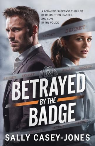 Betrayed by the Badge: A Romantic Suspense Thriller of Corruption, Danger, and Love in the Police Betrayed by the Badge: A Romantic Suspense Thriller of Corruption, Danger, and Love in the Police von Independently published