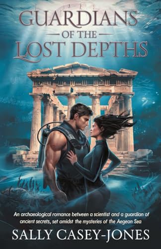 Guardians of the Lost Depths: An Archaeological Romance Between a Scientist and a Guardian of Ancient Secrets, Set Amidst the Mysteries of the Aegean Sea Guardians of the Lost Depths: An Archaeological Romance Between a Scientist and a Guardian of Ancient Secrets, Set Amidst the Mysteries of the Aegean Sea von Independently published
