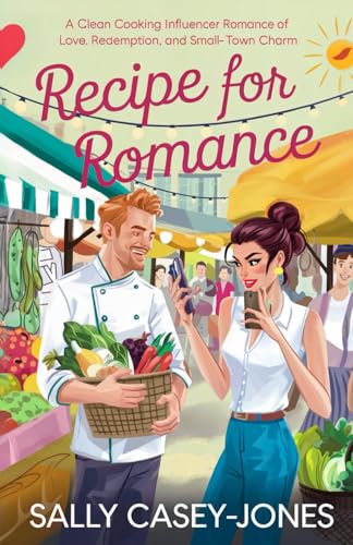 Recipe for Romance: A Clean Cooking Influencer Romance of Love, Redemption, and Small-Town Charm Recipe for Romance: A Clean Cooking Influencer Romance of Love, Redemption, and Small-Town Charm von Independently published