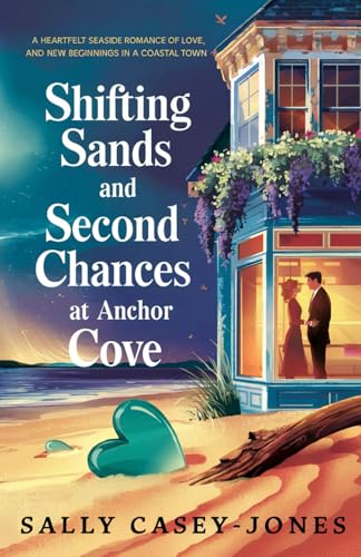 Shifting Sands and Second Chances at Anchor Cove: A Heartfelt Seaside Romance Tale of Love, Renewal, and New Beginnings in a Coastal Town Shifting Sands and Second Chances at Anchor Cove: A Heartfelt Seaside Romance Tale of Love, Renewal, and New Beginnings in a Coastal Town von Independently published