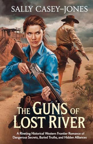 The Guns of Lost River: A Riveting Historical Western Frontier Romance of Dangerous Secrets, Buried Truths, and Hidden Alliances The Guns of Lost River: A Riveting Historical Western Frontier Romance of Dangerous Secrets, Buried Truths, and Hidden Alliances von Independently published