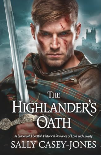 The Highlander’s Oath: A Suspenseful Scottish Historical Romance of Love and Loyalty The Highlander’s Oath: A Suspenseful Scottish Historical Romance of Love and Loyalty von Independently published