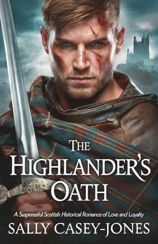 The Highlander’s Oath: A Suspenseful Scottish Historical Romance of Love and Loyalty The Highlander’s Oath: A Suspenseful Scottish Historical Romance of Love and Loyalty von Independently published