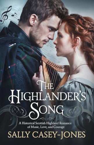 The Highlander’s Song: A Historical Scottish Highland Romance of Music, Love, and Courage The Highlander’s Song: A Historical Scottish Highland Romance of Music, Love, and Courage von Independently published
