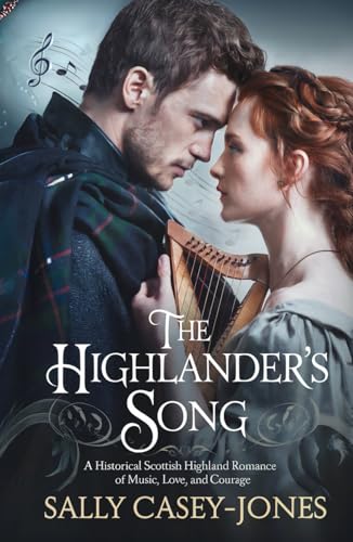 The Highlander’s Song: A Historical Scottish Highland Romance of Music, Love, and Courage The Highlander’s Song: A Historical Scottish Highland Romance of Music, Love, and Courage von Independently published