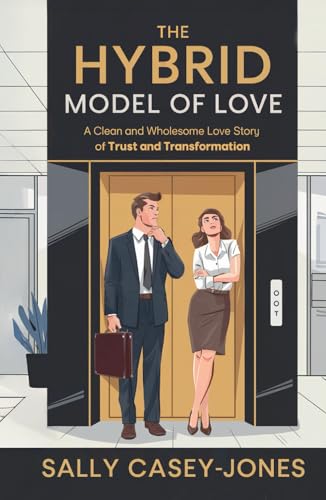 The Hybrid Model of Love: A Clean and Wholesome Love Story of Trust and Transformation The Hybrid Model of Love: A Clean and Wholesome Love Story of Trust and Transformation von Independently published