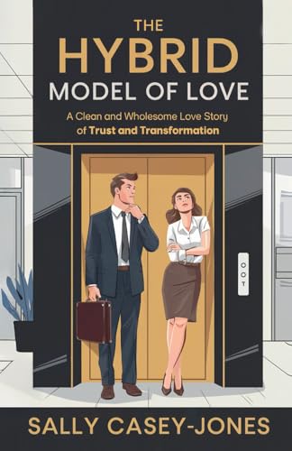 The Hybrid Model of Love: A Clean and Wholesome Love Story of Trust and Transformation The Hybrid Model of Love: A Clean and Wholesome Love Story of Trust and Transformation von Independently published