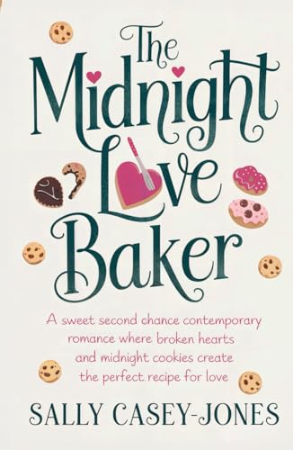 The Midnight Love Baker: A Sweet Second Chance Contemporary Romance Where Broken Hearts and Midnight Cookies Create the Perfect Recipe for Love The Midnight Love Baker: A Sweet Second Chance Contemporary Romance Where Broken Hearts and Midnight Cookies Create the Perfect Recipe for Love von Independently published