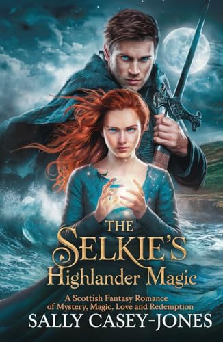 The Selkie’s Highlander Magic: A Scottish Fantasy Romance of Mystery, Magic, Love and Redemption The Selkie’s Highlander Magic: A Scottish Fantasy Romance of Mystery, Magic, Love and Redemption von Independently published