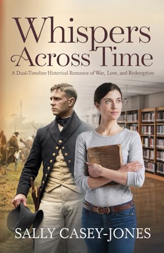 Whispers Across Time: A Dual-Timeline Historical Romance of War, Love, and Redemption Whispers Across Time: A Dual-Timeline Historical Romance of War, Love, and Redemption von Independently published