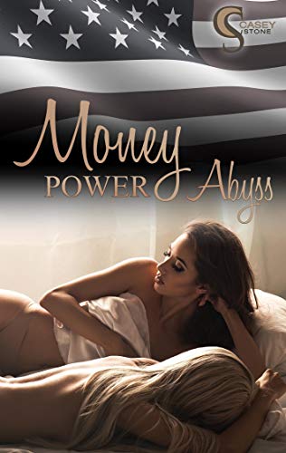 Money, Power, Abyss (Female Lovestories by Casey Stone)