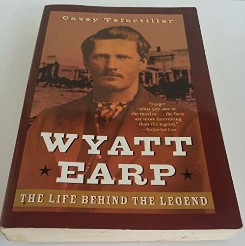 Wyatt Earp: The Life Behind the Legend von Wiley