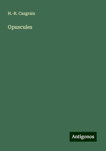 Opuscules von Antigonos Verlag