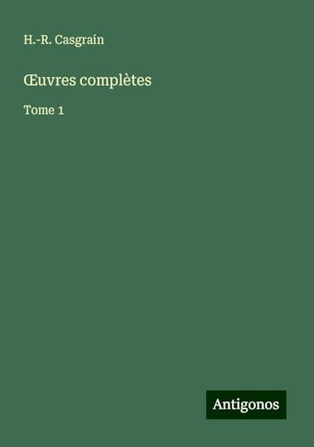 ¿uvres complètes: Tome 1 von Antigonos Verlag