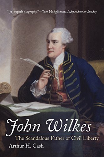 John Wilkes: The Scandalous Father of Civil Liberty von Yale University Press