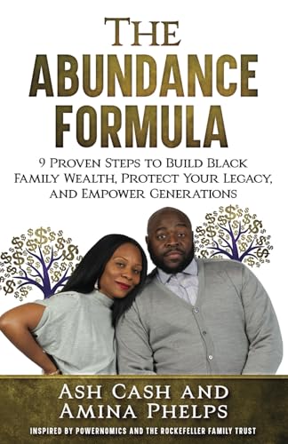 The Abundance Formula: 9 Proven Steps to Build Black Family Wealth, Protect Your Legacy, and Empower Generations von 1Brick Publishing