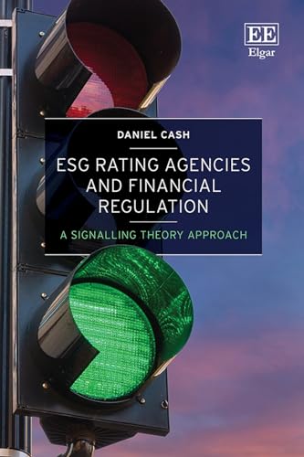 ESG Rating Agencies and Financial Regulation: A Signalling Theory Approach von Edward Elgar Publishing Ltd