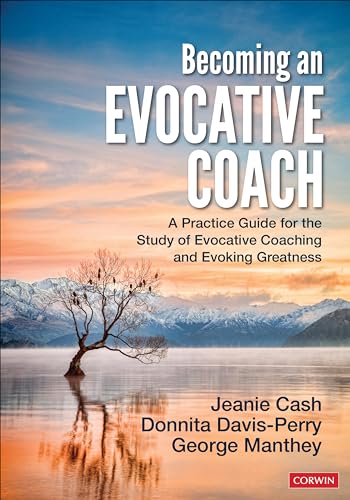 Becoming an Evocative Coach: A Practice Guide for the Study of Evocative Coaching and Evoking Greatness von Corwin