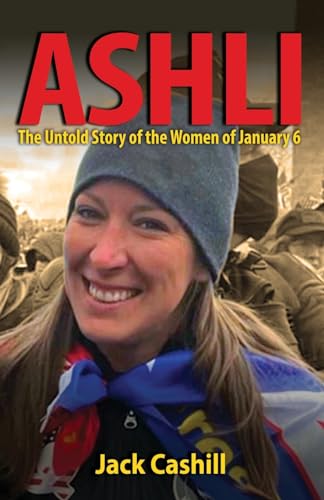 ASHLI: The Untold Story of the Women of January 6 von Bombardier Books