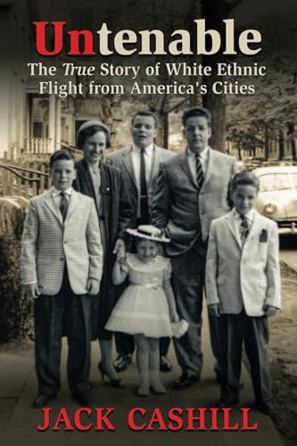 Untenable: The True Story of White Ethnic Flight from America's Cities von Post Hill Press