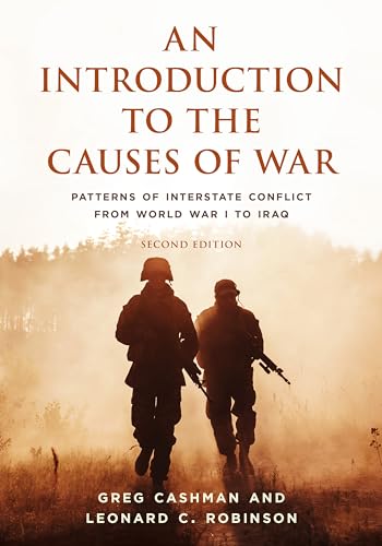 An Introduction to the Causes of War: Patterns of Interstate Conflict from World War I to Iraq, Second Edition von Rowman & Littlefield Publishers