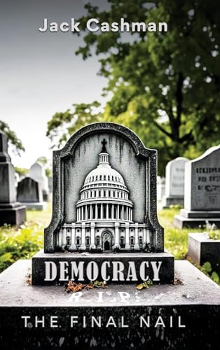 DEMOCRACY: The Final Nail von Ewings Publishing LLC