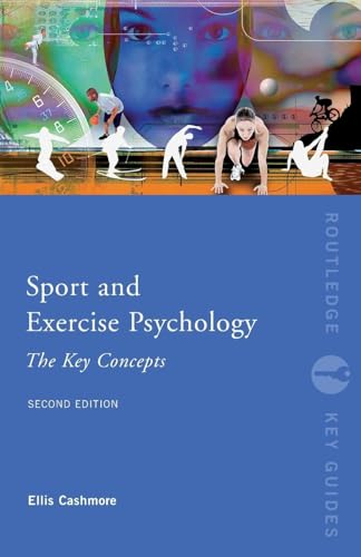 Sport and Exercise Psychology: The Key Concepts (Routledge Key Guides)