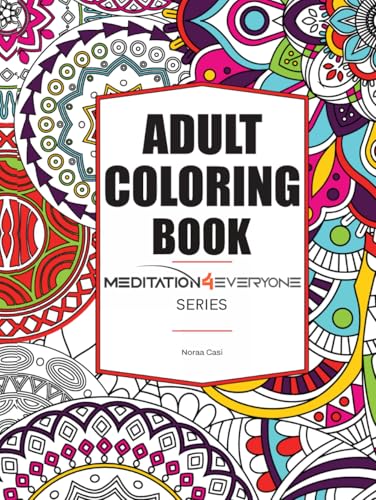 Adult Coloring Book: Find inner peace and calmness with easy patterns and mandala figures (Use for Anxiety and Stress Relief) – Part of a Meditation Series ('Meditation4Everyone' Series) von M Teodora Quiroga
