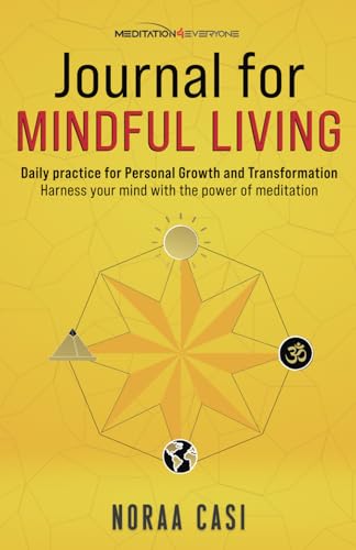 Journal for Mindful Living - Daily Practice for Personal Growth and Transformation: Harness your Mind with the Power of Meditation: Harness your Mind ... ('Meditation4Everyone' Series) Paperback von TQ Associates Ltd