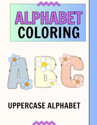 ABC Flower Letters Coloring Book for Kids: Fun Uppercase Alphabet with Animals, Fruits and More! von Independently published