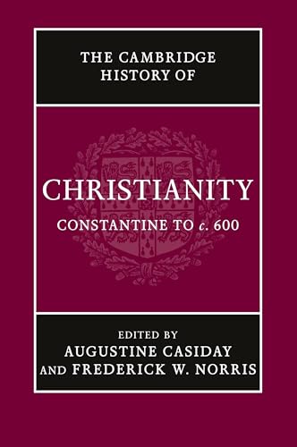 The Cambridge History of Christianity: Constantine to C. 600 von Cambridge University Press