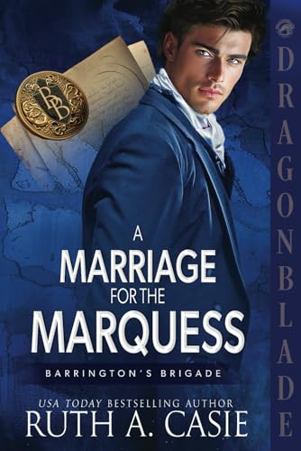 A Marriage for the Marquess: A Regency Historical Romance (Barrington’s Brigade, Band 1) von Independently published