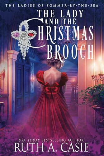 The Lady and the Christmas Brooch (Return to the Ladies of Sommer-by-the-Sea) von Timeless Scribes Publishing LLC