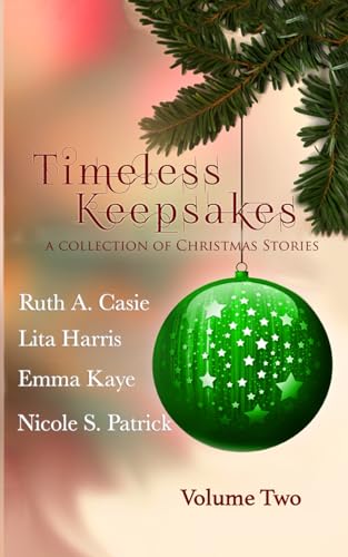 Timeless Keepsakes: A Collection of Christmas Stories: Volume Two (Timeless Tales, Band 5) von Timeless Scribes Publishing LLC