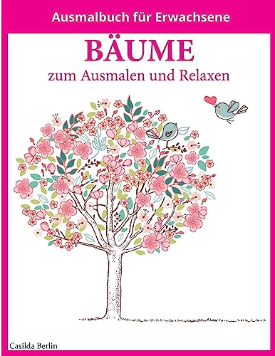 BÄUME - zum Ausmalen und Relaxen: Malbuch für Erwachsene von Createspace Independent Publishing Platform