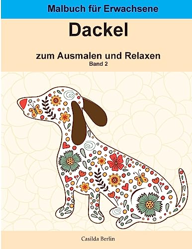 DACKEL - zum Ausmalen und Relaxen, Band 2: Malbuch für Erwachsene