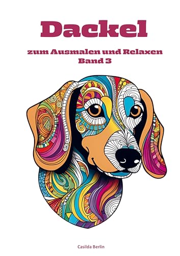 DACKEL zum Ausmalen und Relaxen Band 3: Malbuch für Erwachsene
