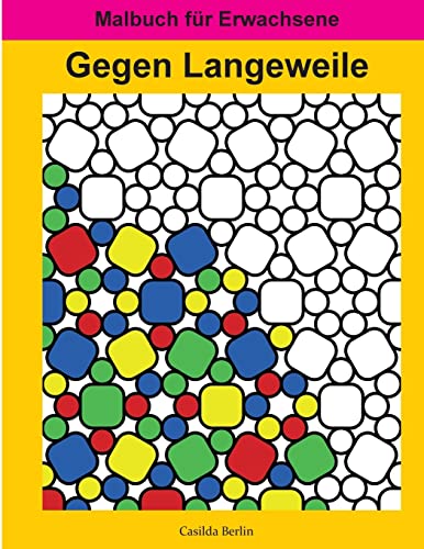 Gegen Langeweile: Malbuch für Erwachsene