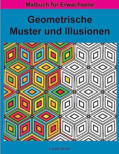 Geometrische MUSTER und ILLUSIONEN Band 1: Malbuch für Erwachsene Geometrische MUSTER und ILLUSIONEN Band 1: Malbuch für Erwachsene von CREATESPACE