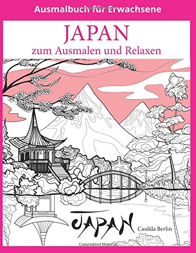 JAPAN zum Ausmalen und Relaxen: Malbuch für Erwachsene