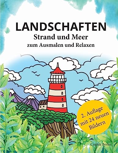 LANDSCHAFTEN - Strand und Meer zum Ausmalen und Relaxen: Malbuch für Erwachsene