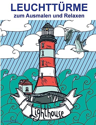 LEUCHTTÜRME - zum Ausmalen und Relaxen: Malbuch für Erwachsene von Createspace Independent Publishing Platform