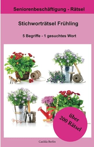 Stichworträtsel Frühling: 5 Begriffe – 1 gesuchtes Wort